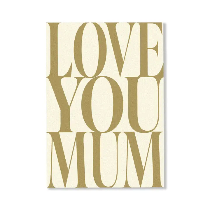 LOVE YOU MUM GREETING CARD