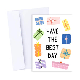 HAVE THE BEST DAY GREETING CARD