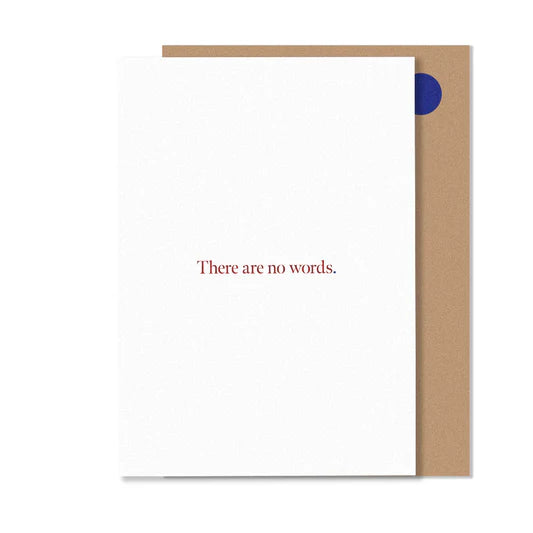 THERE ARE NO WORDS GREETING CARD