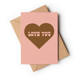 LOVE YOU GREETING CARD