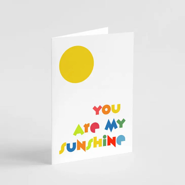 YOU ARE MY SUNSHINE GREETING CARD