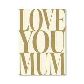 LOVE YOU MUM GREETING CARD